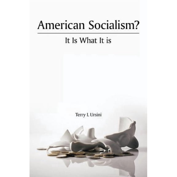 American Socialism? It Is What It Is (Paperback)