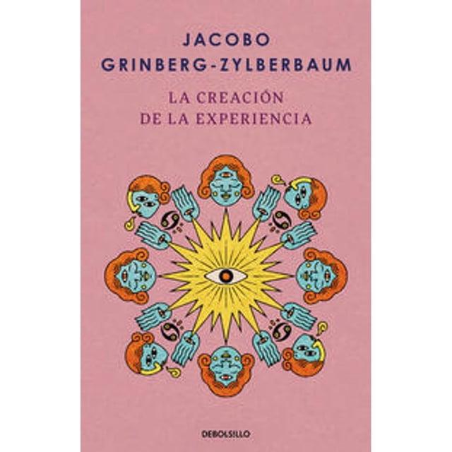 Libro La Creacion De La Experiencia Tapa Blanda, Autor Jacobo Grinbergzylberbaum, Editorial Debolsillo