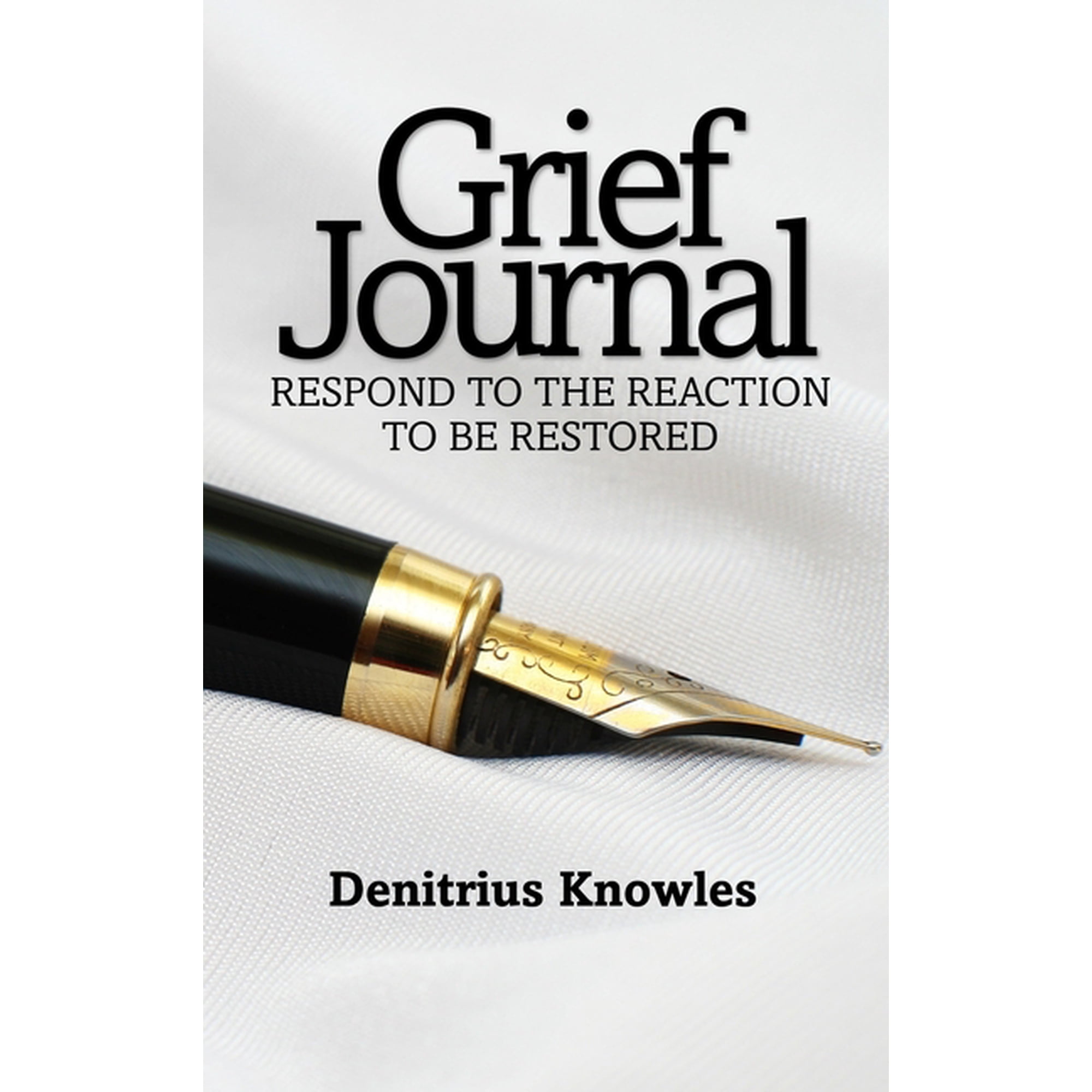 Grief Journal: Respond to the Reaction to be (Hardcover)