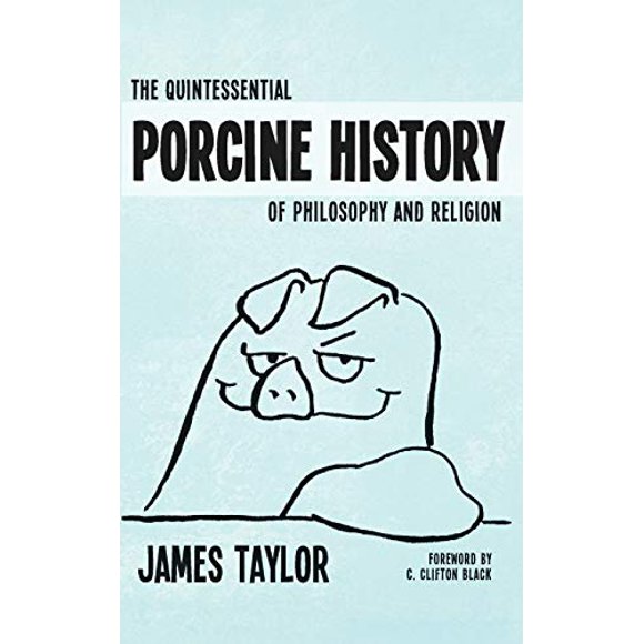 La Quintessential Histoire Porcine de la Philosophy et de la Religion