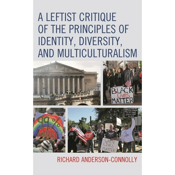Leftist Critique of the Principles of Identity, Diversity, and Multiculturalism, (Paperback)