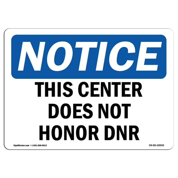 OSHA Notice Signs - This Center Does Not Honor Dnr Sign | Extremely Durable Made in the USA Signs or Heavy Duty Vinyl label Decal | Protect Your Construction Site, Warehouse & Business