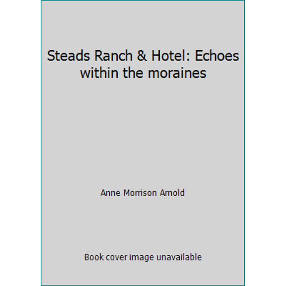 Pre-Owned Title: Steads Ranch Hotel Echoes within the moraines Paperback