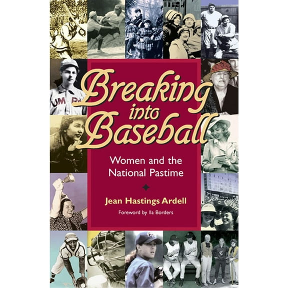 Writing Baseball: Breaking into Baseball : Women and the National Pastime (Paperback)