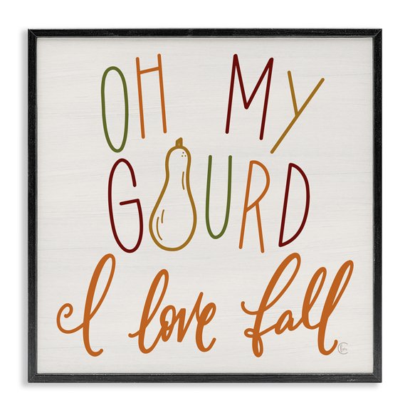 Stupell Industries Traditional Oh My Gourd I Love Fall Funny Phrase Black Framed Giclee Art, 12 x 12, by Fearfully Made Creations