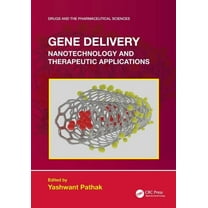 Drugs and the Pharmaceutical Sciences Gene Delivery: Nanotechnology and Therapeutic Applications, (Paperback)