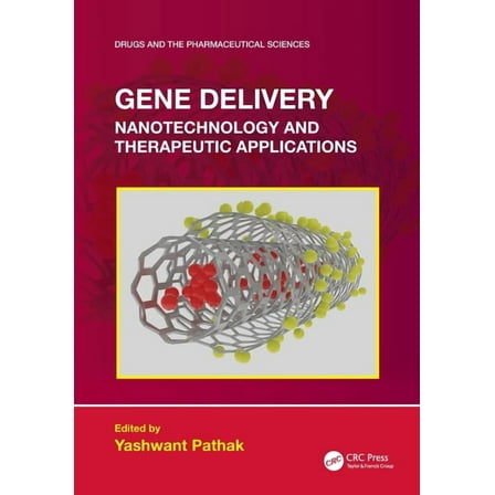 Drugs and the Pharmaceutical Sciences Gene Delivery: Nanotechnology and Therapeutic Applications, (Paperback)