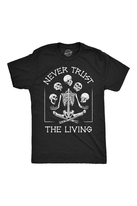 Mens Never Trust The Living Skeleton T Shirt Funny Halloween Shirt with Skulls for Guys Graphic Tees