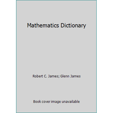 Mathematics Dictionary [Hardcover - Used]