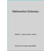 Mathematics Dictionary [Hardcover - Used]