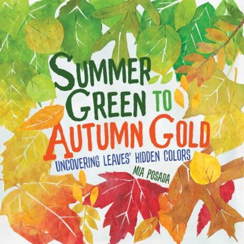 Pre-Owned Summer Green to Autumn Gold: Uncovering Leaves' Hidden Colors (Hardcover) 1541528999 9781541528994