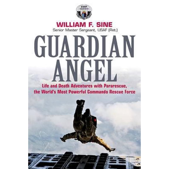 Pre-Owned Guardian Angel: Life and Death Adventures with Pararescue, the World's Most Powerful Commando Rescue Force (Hardcover) 161200122X 9781612001227