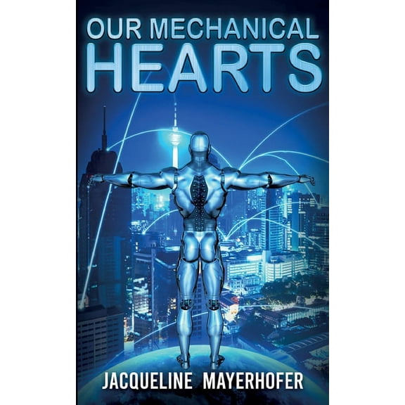 Our Mechanical Hearts, (Paperback)