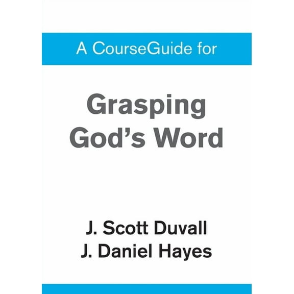 A CourseGuide for Grasping God's Word, (Paperback)