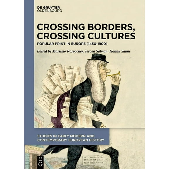 Studies in Early Modern and Contemporary Crossing Borders, Crossing Cultures: Popular Print in Europe (1450-1900), Book 1, (Hardcover)