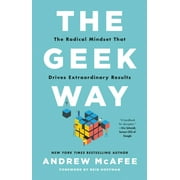 The Geek Way : The Radical Mindset that Drives Extraordinary Results (Hardcover)