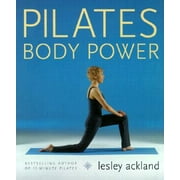 Pilates Body Power : Reshape Your Body, Transform Your Life