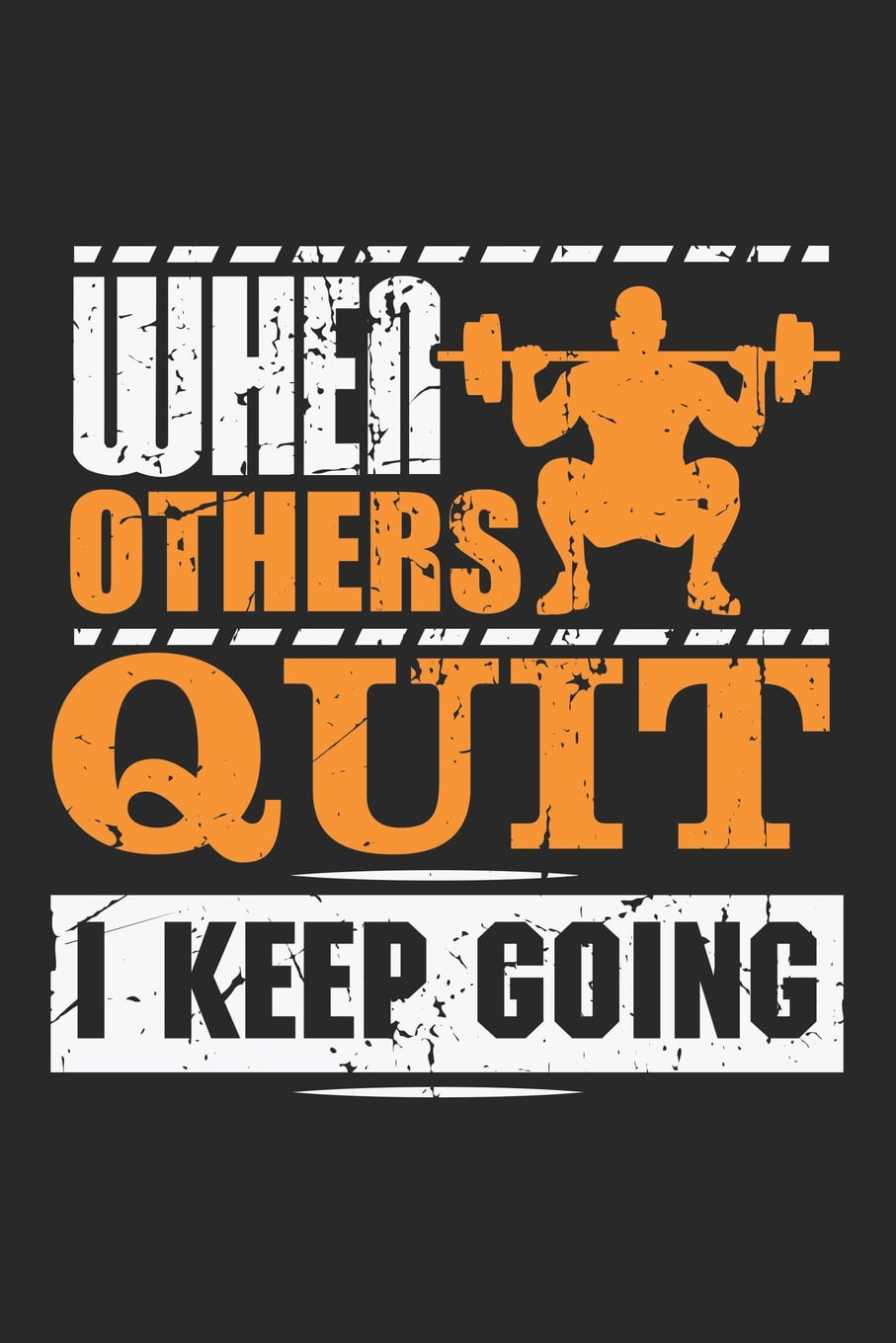 When others Quit I keep Going: Motivational Gym Athlete ...