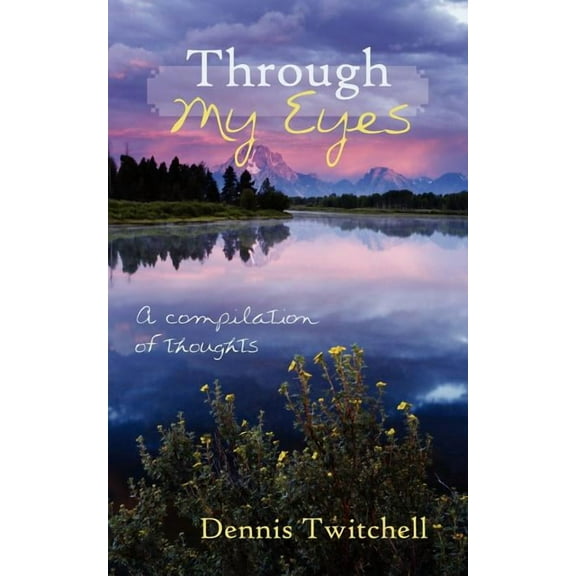 Through My Eyes : A compilation of thoughts (Paperback)