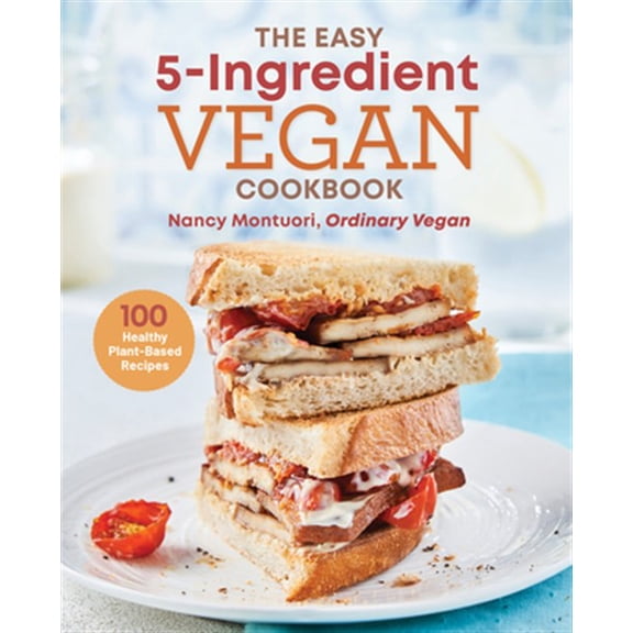 Pre-Owned The Easy 5-Ingredient Vegan Cookbook: 100 Healthy Plant-Based Recipes (Paperback) 1641529881 9781641529884