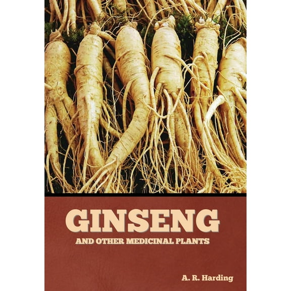 Ginseng and Other Medicinal Plants, (Hardcover)