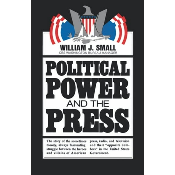 Political Power and the Press, (Paperback)