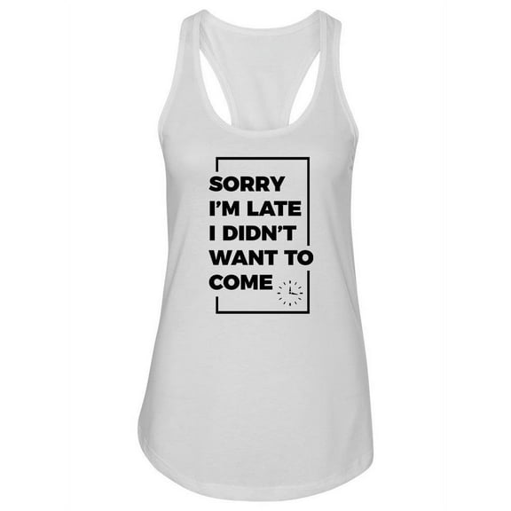 Sorry I'm Late Quote Tank Women -Image by Shutterstock, Female x-Large