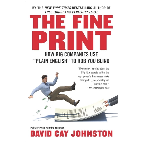 Pre-Owned The Fine Print: How Big Companies Use Plain English to Rob You Blind (Paperback) 1591846536 9781591846536