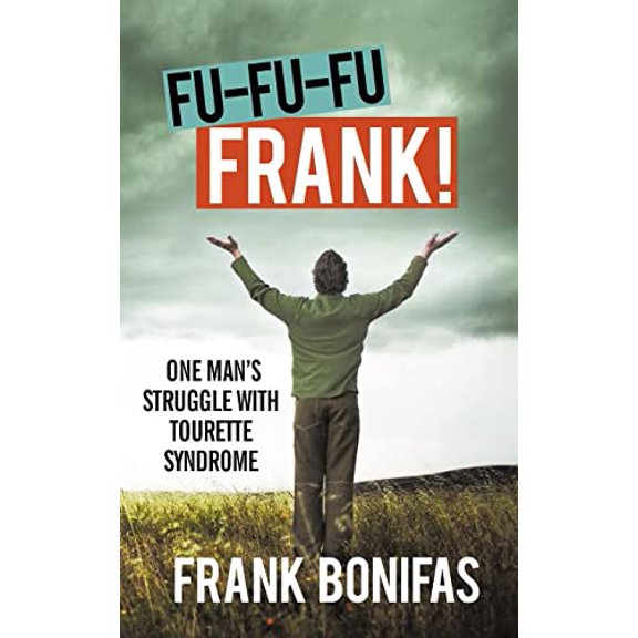 Pre-Owned Fu-Fu-Fu-Frank!: One Man's Struggle with Tourette Syndrome, 9781452068022, 145206802X, Paperback,