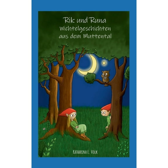 Rik und Runa - Wichtelgeschichten aus dem Muttental, (Paperback)