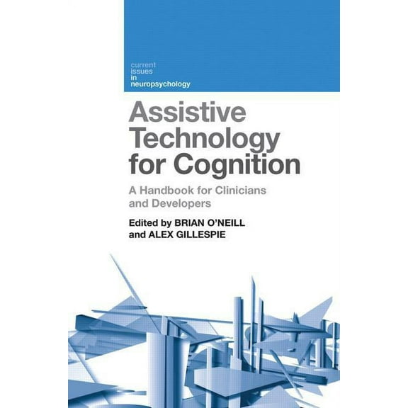 Current Issues in Neuropsychology Assistive Technology for Cognition: A handbook for clinicians and developers, (Paperback)