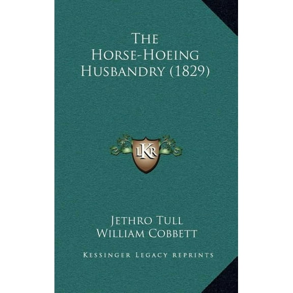 The Horse-Hoeing Husbandry (1829) (Hardcover)