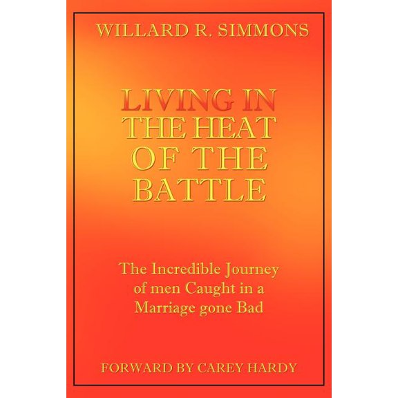 Living in the Heat of the Battle, (Paperback)