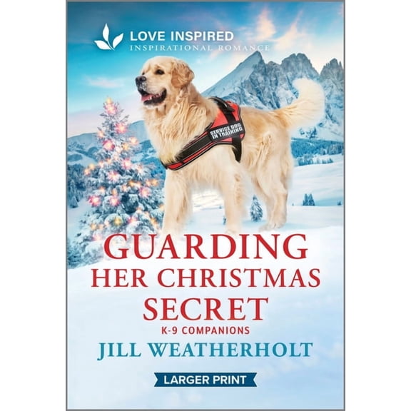 K-9 Companions Guarding Her Christmas Secret: An Uplifting Inspirational Romance, Book 27, (Paperback)