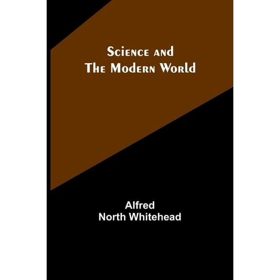 Science and the modern world, (Paperback)
