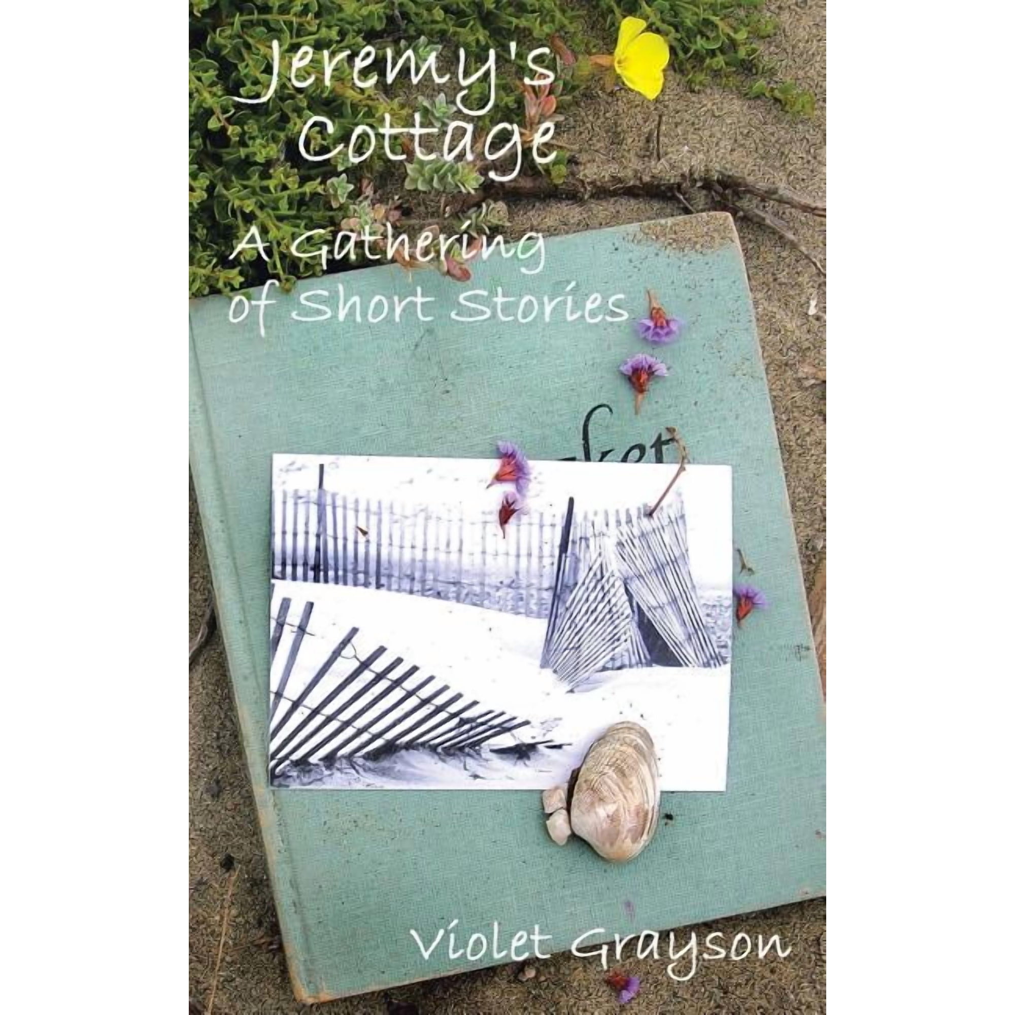 Jeremy s Cottage: A Gathering of Short Stories (Hardcover)