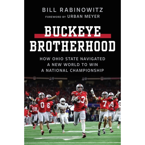 Buckeye Brotherhood: How Ohio State Navigated a New World to Win a National Championship, (Paperback)