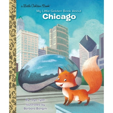 Little Golden Book My Little Golden Book about Chicago, (Hardcover)