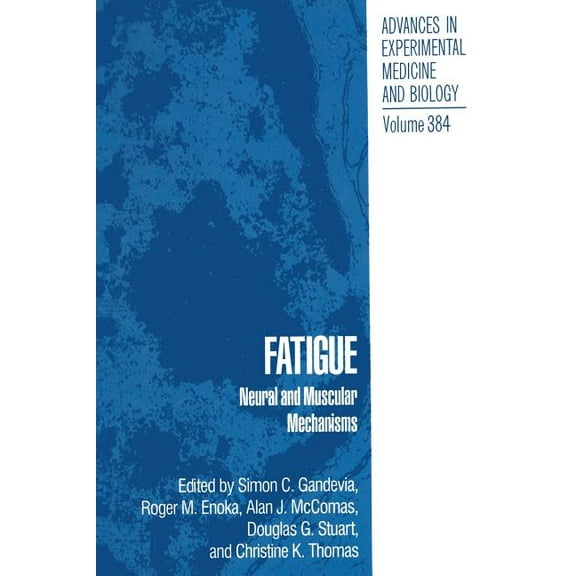 Advances in Experimental Medicine and Bi Fatigue: Neural and Muscular Mechanisms, Book 384, (Paperback)