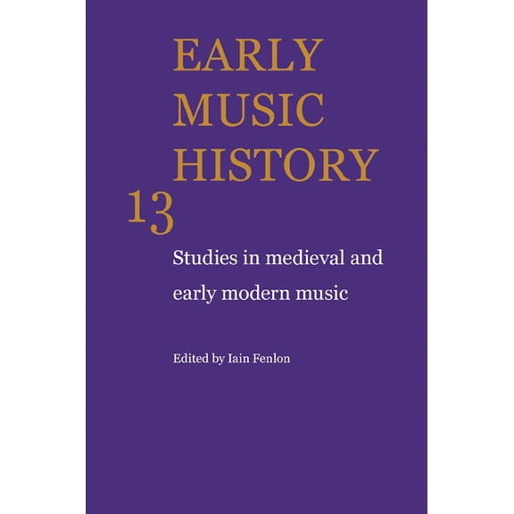 Early Music History: Studies in Medieval and Early Modern Music, (Paperback)