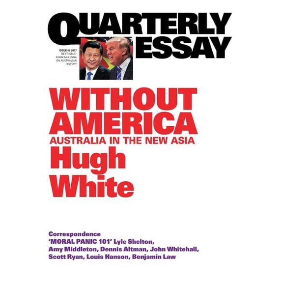 Quarterly Essay: Quarterly Essay 68 Without America: Australia in the New Asia (Paperback)