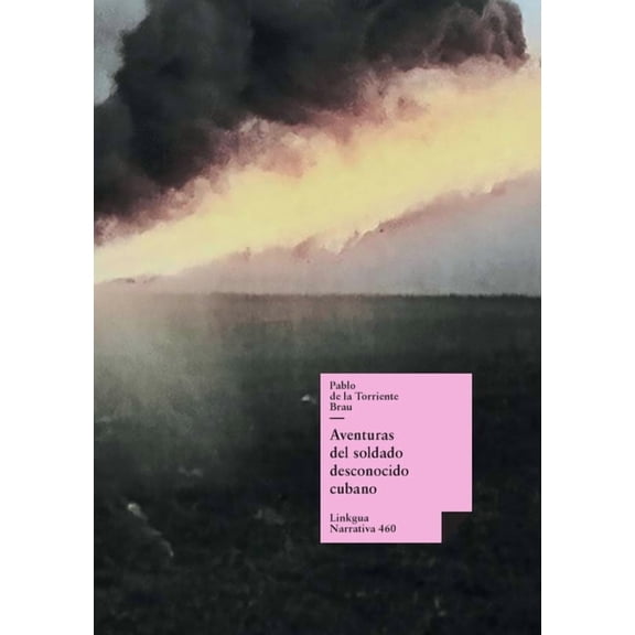 Narrativa Aventuras del soldado desconocido cubano, Book 460, (Paperback)