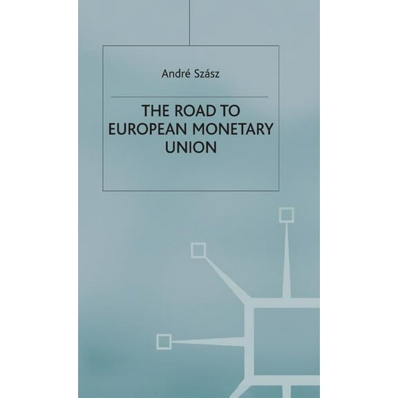 Political and Economic History The Road to European Monetary Union, (Hardcover)