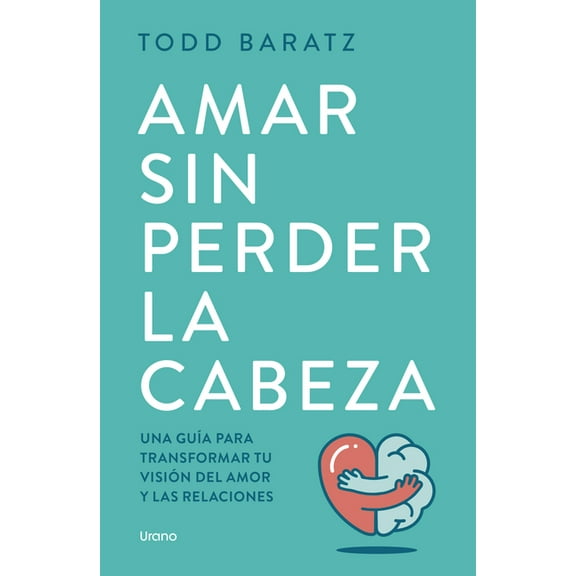 Amar sin perder la cabeza/ How to Love Someone Without Losing Your Mind