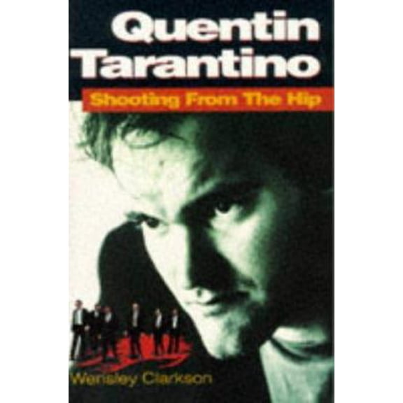 Pre-Owned Quentin Tarantino: Shooting from the Hip: The Biography (Paperback) 0749915552 9780749915551
