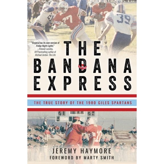 The Bandana Express: The True Story of the 1980 Giles Spartans, (Paperback)