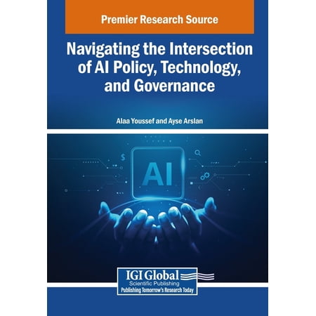 Navigating the Intersection of AI Policy Technology and Governance (Paperback)