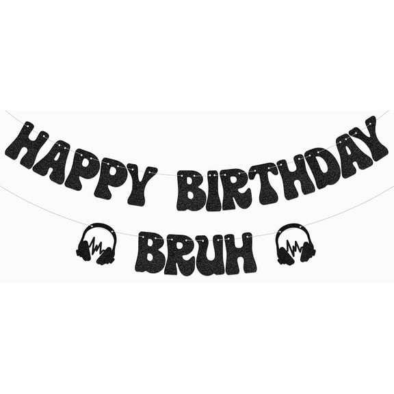 Happy Birthday Bruh Banner Bruh It's My Birthday Banner Teen Boy Birthday Decorations Black Glitter