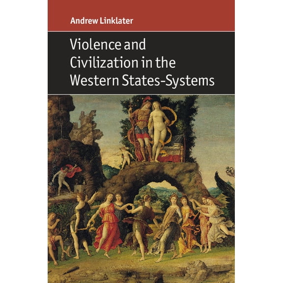 Violence and Civilization in the Western States-Systems, (Paperback)