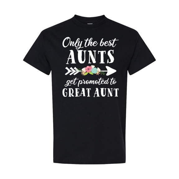 Inktastic Only the Best Aunts Get Promoted to Great Aunt with Flowers T-Shirt
